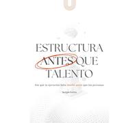 Estructura antes que talento: Por qué la ejecución falla mucho antes que las personas