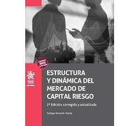 Estructura y dinámica del mercado de capital riesgo 2ª Edición, corregida y actualizada