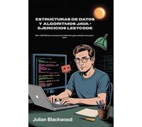 ESTRUCTURAS DE DATOS Y ALGORITMOS JAVA + EJERCICIOS LEETCODE: DSA + LEETCODE para entrevistas de codificación: ¡guías animadas claras paso a paso!