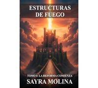 ESTRUCTURAS DE FUEGO TOMO 1 LA REFORMA COMIENZA
