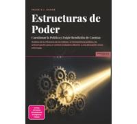 Estructuras de Poder: Cuestionar la Política y Exigir Rendición de Cuentas