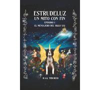 Estrudeluz - Un Mito Con Fin: Episodio I - El mensajero del siglo XXI (Edición Semilla)