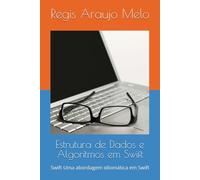 Estrutura de Dados e Algoritmos em Swift: Swift Uma abordagem idiomática em Swift