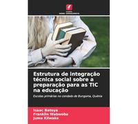 Estrutura de integração técnica social sobre a preparação para as TIC na educação: Escolas primárias no condado de Bungoma, Quénia