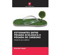 ESTUDANTES ENTRE PEGADA ECOLÓGICA E PEGADA DE CARBONO: Estudo de caso académico