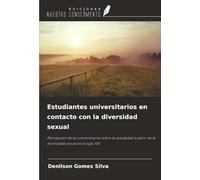 Estudiantes universitarios en contacto con la diversidad sexual: Percepción de los universitarios sobre la sexualidad a partir de la diversidad sexual en el siglo XXI