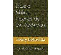 Estudio Bíblico Hechos de los Apóstoles: Los inicios de la Iglesia