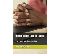 Estudio Bíblico Libro de Esdras: La vuelta a Jerusalén