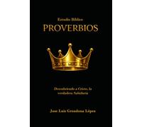 Estudio Bíblico Proverbios: Descubriendo a Cristo, la verdadera Sabiduría