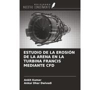 ESTUDIO DE LA EROSIÓN DE LA ARENA EN LA TURBINA FRANCIS MEDIANTE CFD