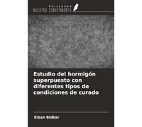 Estudio del hormigón superpuesto con diferentes tipos de condiciones de curado