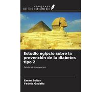 Estudio egipcio sobre la prevención de la diabetes tipo 2: Estudio de intervención