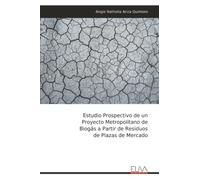 Estudio Prospectivo de un Proyecto Metropolitano de Biogás a Partir de Residuos de Plazas de Mercado