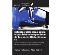 Estudios biológicos sobre el parásito monogenético de los peces Diplectanum sp: Diplectanum aequans Wagener, 1857; Diesing, 1858; Diplectanum laubieri Lambert y Maillard, 1974