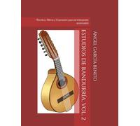 ESTUDIOS DE BANDURRÍA, VOL. 2: (Técnica, Ritmo y Expresión para el intérprete avanzado)