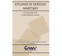 ESTUDIOS DE DERECHO MARÍTIMO: En Homenaje al Dr. Freddy Belisario Capella