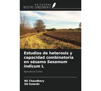 Estudios de heterosis y capacidad combinatoria en sésamo Sesamum indicum L: Agricultura Cultivo