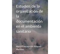 Estudios de la organización de la documentación en el ambiente sanitario