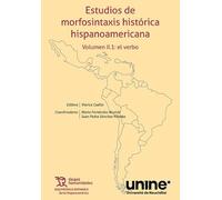 Estudios de morfosintaxis histórica Hispanoamericana. Volumen II. 1: el verbo