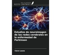 Estudios de neuroimagen de las redes cerebrales en la enfermedad de Parkinson