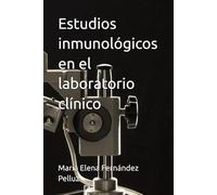 Estudios inmunológicos en el laboratorio clínico