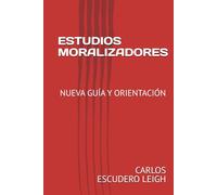 ESTUDIOS MORALIZADORES: NUEVA GUÍA Y ORIENTACIÓN