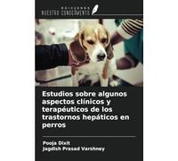 Estudios sobre algunos aspectos clínicos y terapéuticos de los trastornos hepáticos en perros