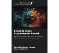 Estudios sobre Trypanosoma Evansi: Prevalencia y estudio hematológico en camellos e infecciosidad experimental en ratas albinas