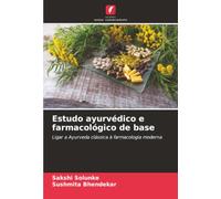 Estudo ayurvédico e farmacológico de base: Ligar a Ayurveda clássica à farmacologia moderna
