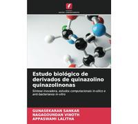 Estudo biológico de derivados de quinazolino quinazolinonas: Síntese inovadora, estudos computacionais in-silico e anti-bacterianos in-vitro