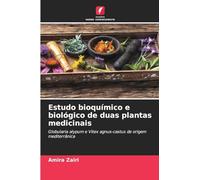 Estudo bioquímico e biológico de duas plantas medicinais: Globularia alypum e Vitex agnus-castus de origem mediterrânica