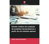 Estudo cinético da oxidação de produtos farmacêuticos a partir de um sistema aquoso