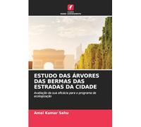 ESTUDO DAS ÁRVORES DAS BERMAS DAS ESTRADAS DA CIDADE: Avaliação da sua eficácia para o programa de ecologização