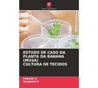 ESTUDO DE CASO DA PLANTA DA BANANA (MUSA) CULTURA DE TECIDOS
