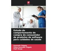 Estudo do comportamento de compra do consumidor de produtos de software para cuidados de saúde
