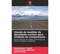 Estudo do medidor de densidade nuclear para medição de compactação: Estudo comparativo de métodos convencionais com NDG para medição de compactação