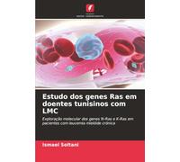 Estudo dos genes Ras em doentes tunisinos com LMC: Exploração molecular dos genes N-Ras e K-Ras em pacientes com leucemia mielóide crónica