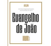 Estudo Esquematizado da Palavra de Deus - Evangelho de João: VOLUME 1