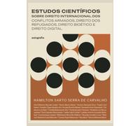 Estudos científicos sobre direito internacional dos conflitos armados, direito dos refugiados, direito bioético e direito digital
