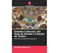 Estudos Culturais: Um Guia de Estudo e Coleção de Testes: Para todos os programas de graduação