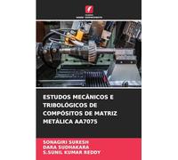 ESTUDOS MECÂNICOS E TRIBOLÓGICOS DE COMPÓSITOS DE MATRIZ METÁLICA AA7075