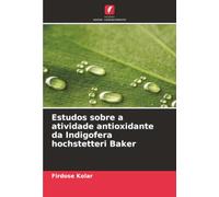 Estudos sobre a atividade antioxidante da Indigofera hochstetteri Baker