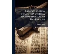 Estudos Sobre A Influencia Ethnica Na Transformação Das Linguas
