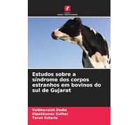 Estudos sobre a síndrome dos corpos estranhos em bovinos do sul de Gujarat