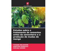 Estudos sobre o tratamento de sementes antes da sementeira e a produção de mudas de manga
