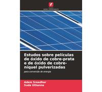 Estudos sobre películas de óxido de cobre-prata e de óxido de cobre-níquel pulverizadas: para conversão de energia