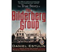 Estulin D True Story of the Bilderberg Group (Tascabile)