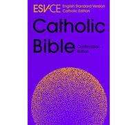 ESV-CE Catholic Bible, Anglicized Confirmation Edition: English Standard Version - Catholic Edition