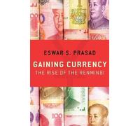 Eswar S. Prasad Gaining Currency (Copertina rigida)