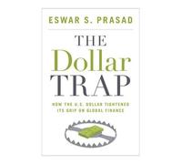 Eswar S. Prasad The Dollar Trap (Copertina rigida)